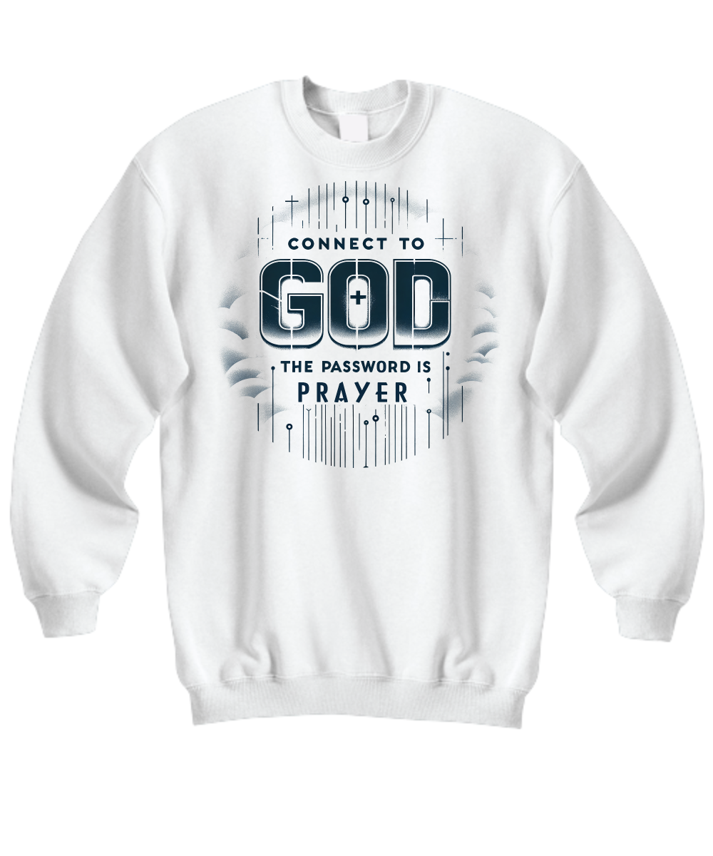 Christian Tech Support Crewneck - Connect to God Sweatshirt - The Password Is Prayer Design