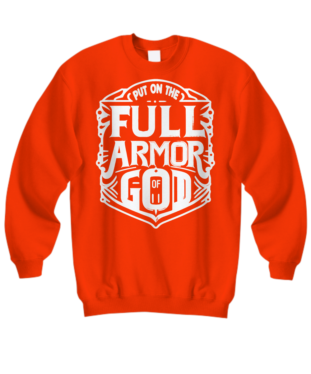 Christian Sweatshirt - 'Put on the Full Armor of God' Ephesians 6:11 Bible Verse Shirt