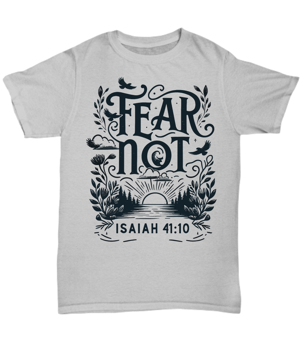 Fear Not Isaiah 41:10 Inspirational Bible Verse Tee