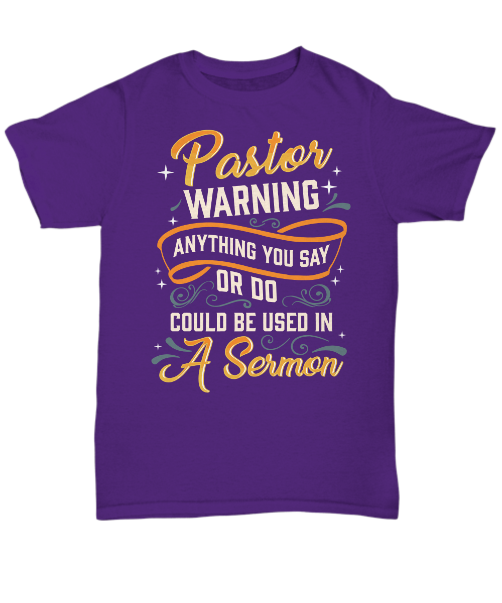 Preacher's Caution Tee: 'Anything You Say May End up In a Sermon' Humor - Funny Gift for Pastor