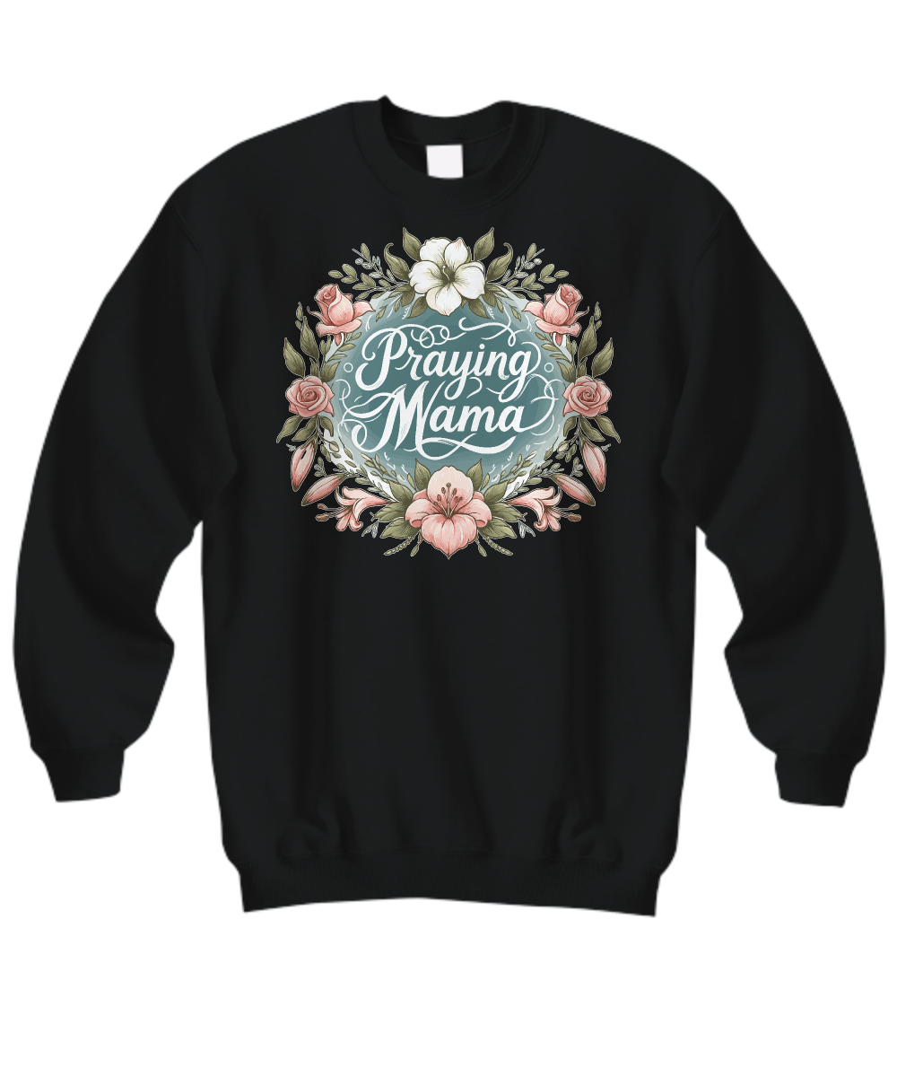 Christian Praying Mama Sweatshirt - Perfect Gift for Christian Moms
