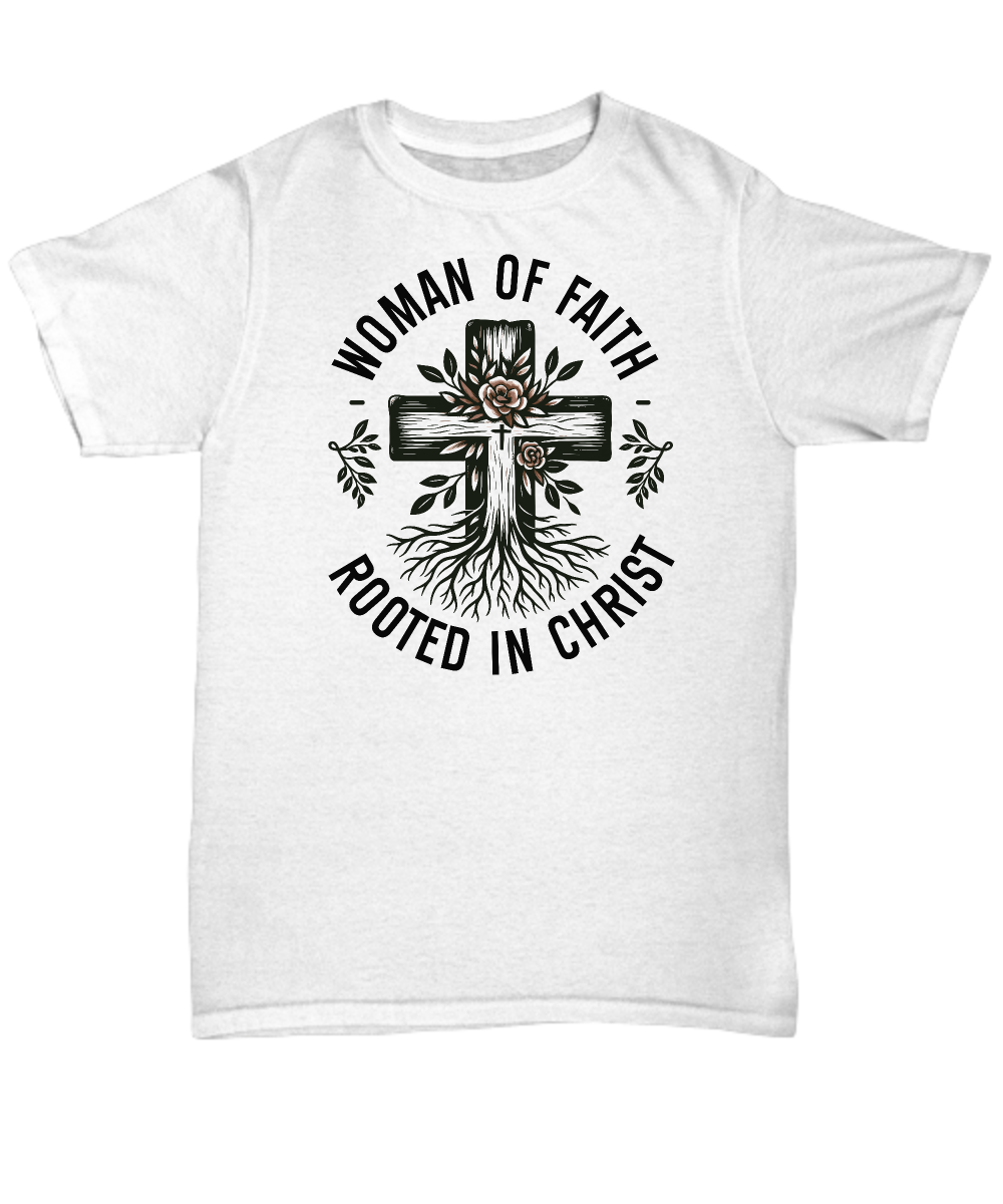 Christian Unisex Tee - Woman Of Faith Rooted In Christ | Inspiring Gift for Christian Moms | Perfect for Mother's Day & Birthdays