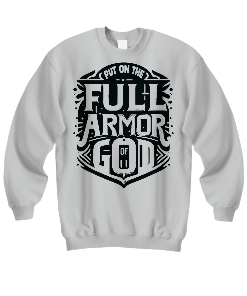 Stand Strong in the Armor of God – Ephesians 6:11 Encouraging Scripture Quote Sweatshirt