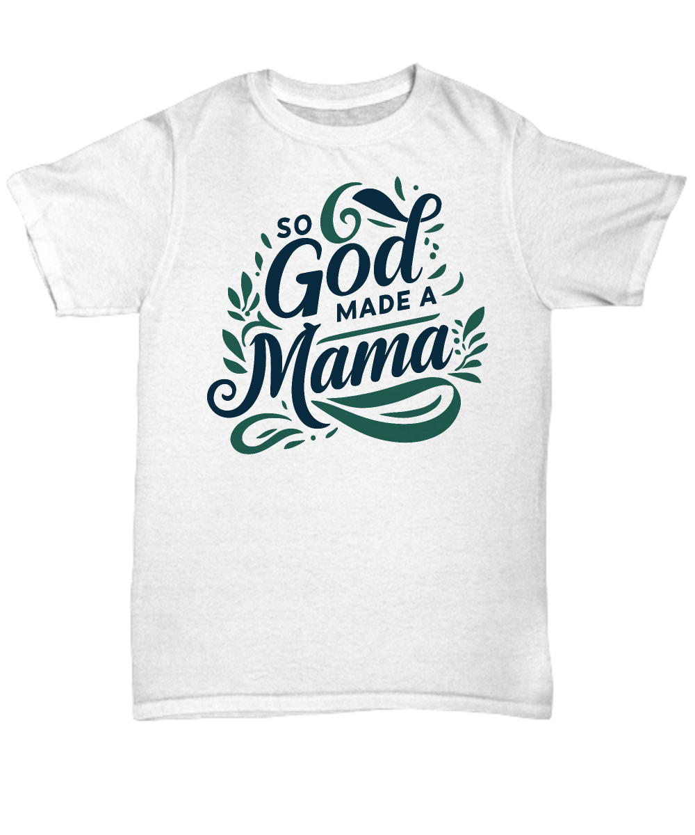 'So God Made A Mama' Christian Mom Unisex Tee - Perfect Gift for Mother's Day, Birthdays & Special Occasions