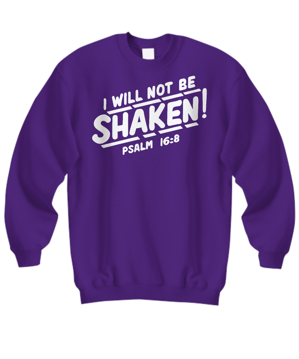 Christian Sweatshirt 'I Will Not Be Shaken - Psalm 16:8' Bible Verse Inspirational Shirt
