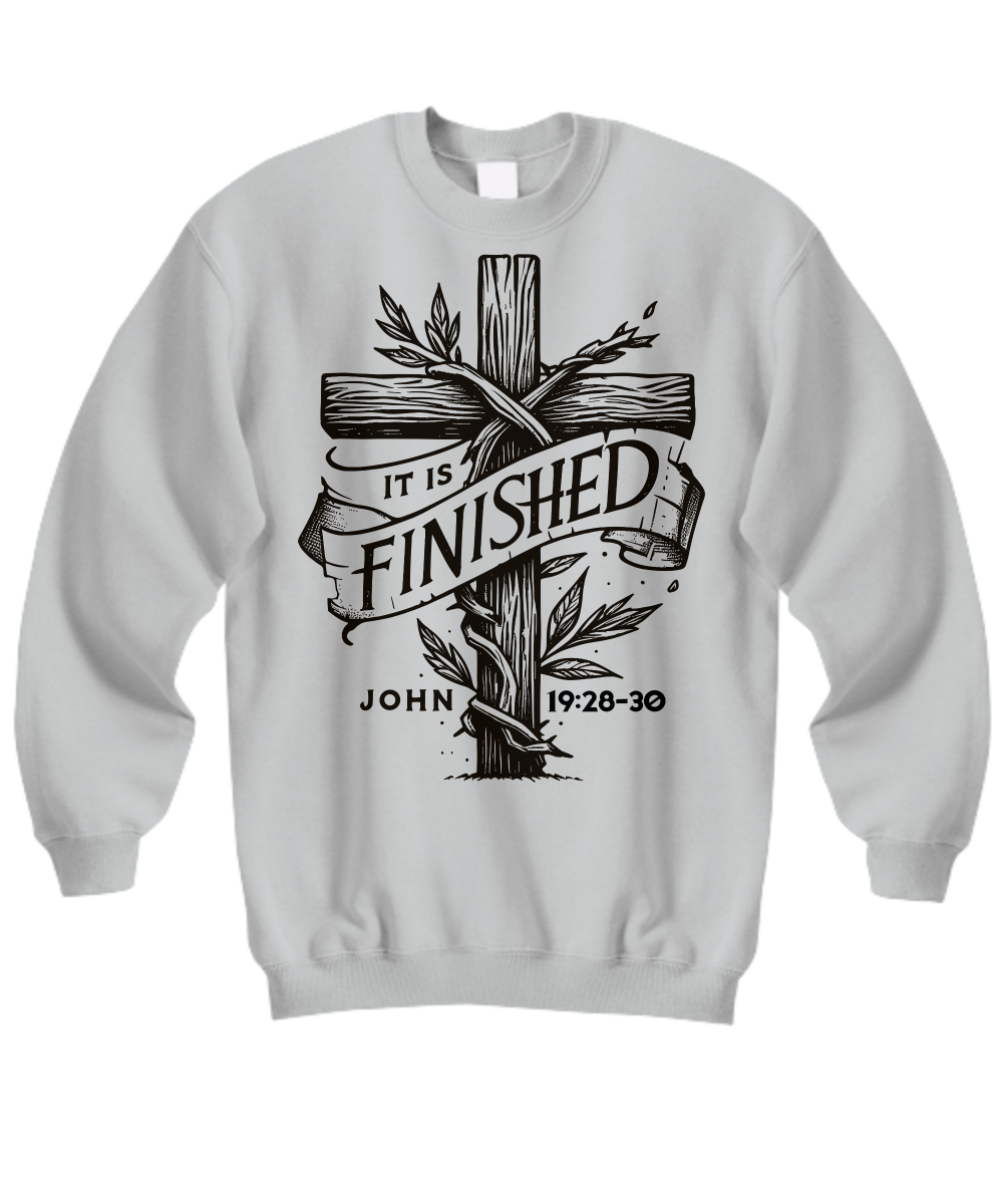 Final Words of Jesus - John 19:28-30 'It Is Finished' Bible Verse Sweatshirt