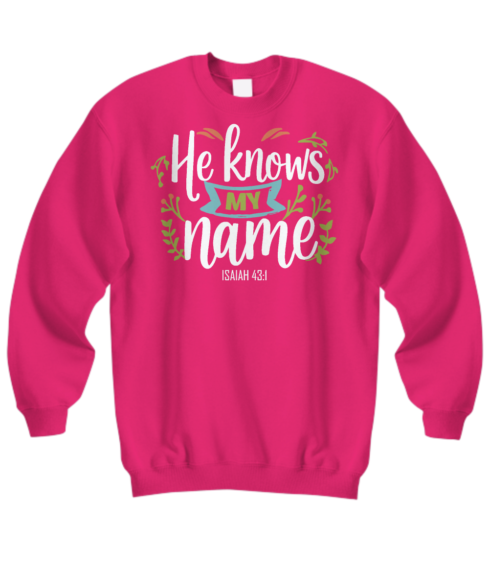 Christian Sweatshirt - 'He Knows My Name' Isaiah 43:1 Bible Verse Inspired Shirt