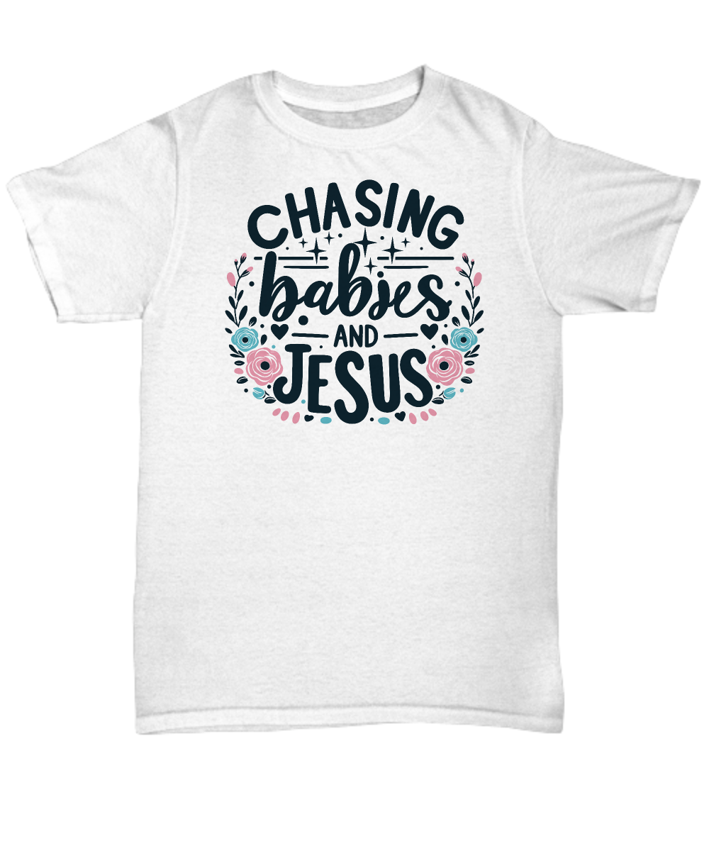 Chasing Babies and Jesus Christian Mom Unisex Tee - Perfect Gift for Christian Mothers