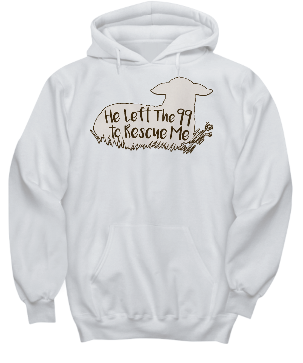 He Left The 99 Christian Hoodie - Matthew 18 & Luke 15 Bible Verse Inspired Bold Faith Statement