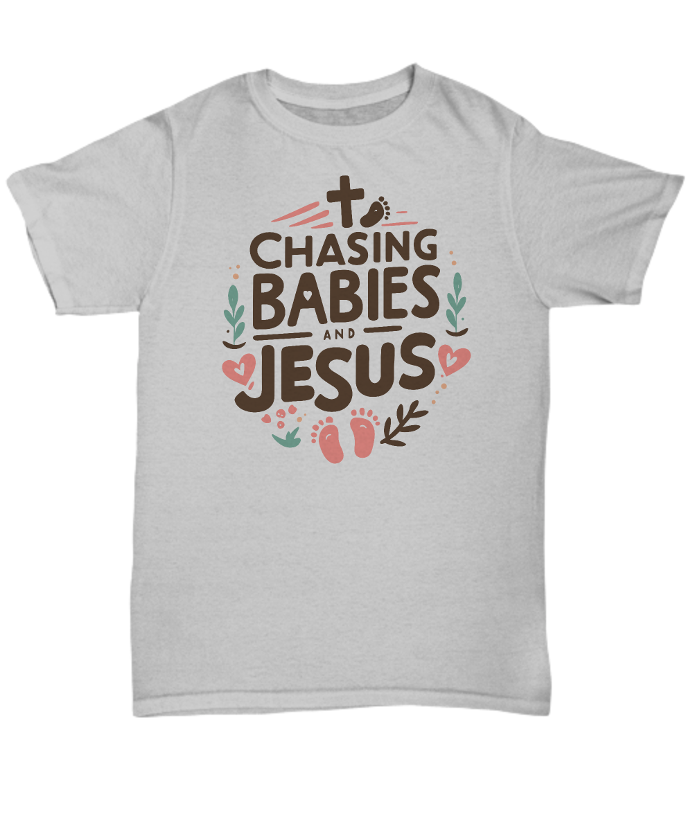 Chasing Babies and Jesus Christian Mom Unisex Tee - Perfect Gift for Mother's Day, Birthdays & New Moms