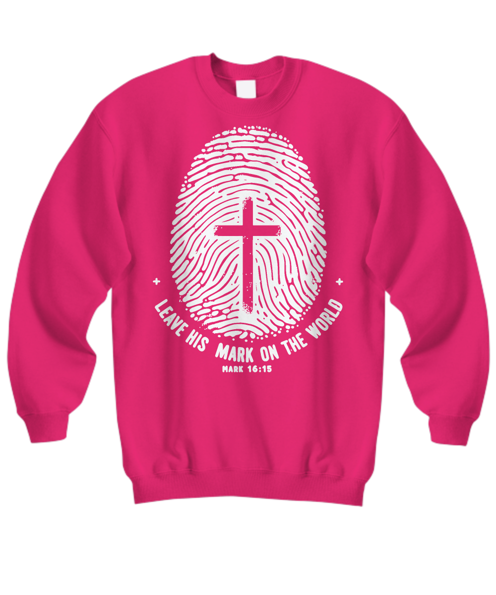 Christian Sweatshirt 'Leave His Mark on The World' - Featuring Mark 16:15 Bible Verse