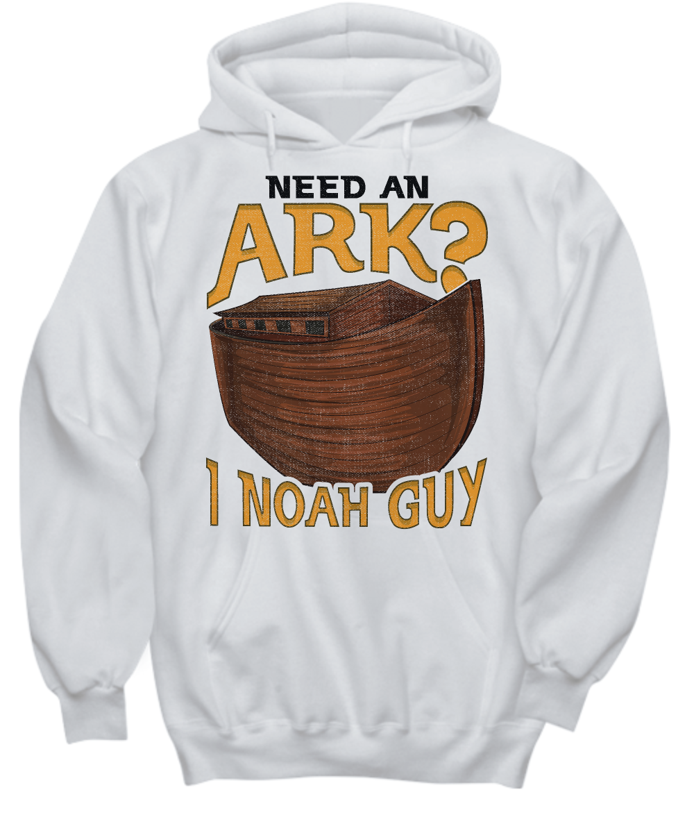 Humorous Noah’s Ark Hoodie - Need An Ark? I Noah Guy