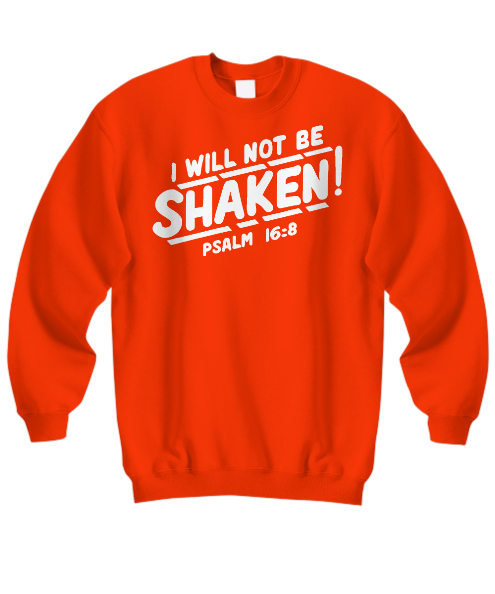 Christian Sweatshirt 'I Will Not Be Shaken - Psalm 16:8' Bible Verse Inspirational Shirt