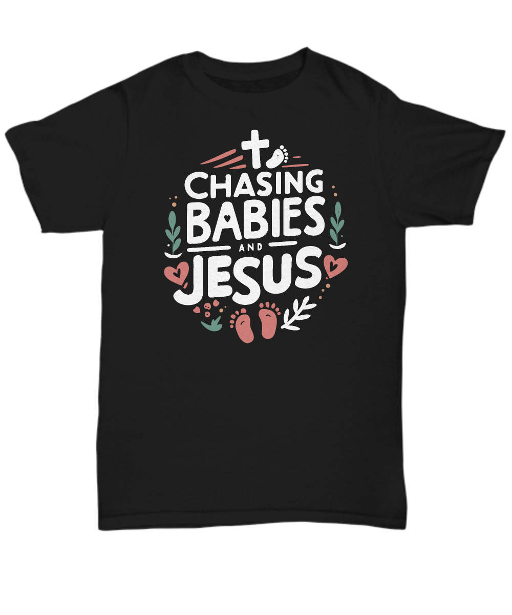 Chasing Babies and Jesus Christian Mom Tee - Perfect Gift for Christian Mothers, Unisex T-Shirt