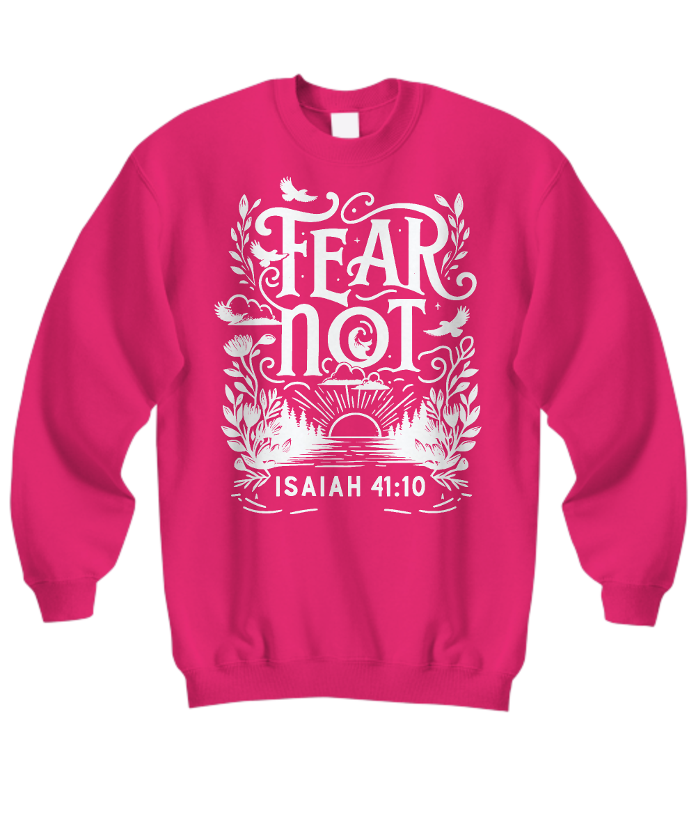 Fear Not Isaiah 41:10 Bible Verse Sweatshirt - Christian Apparel