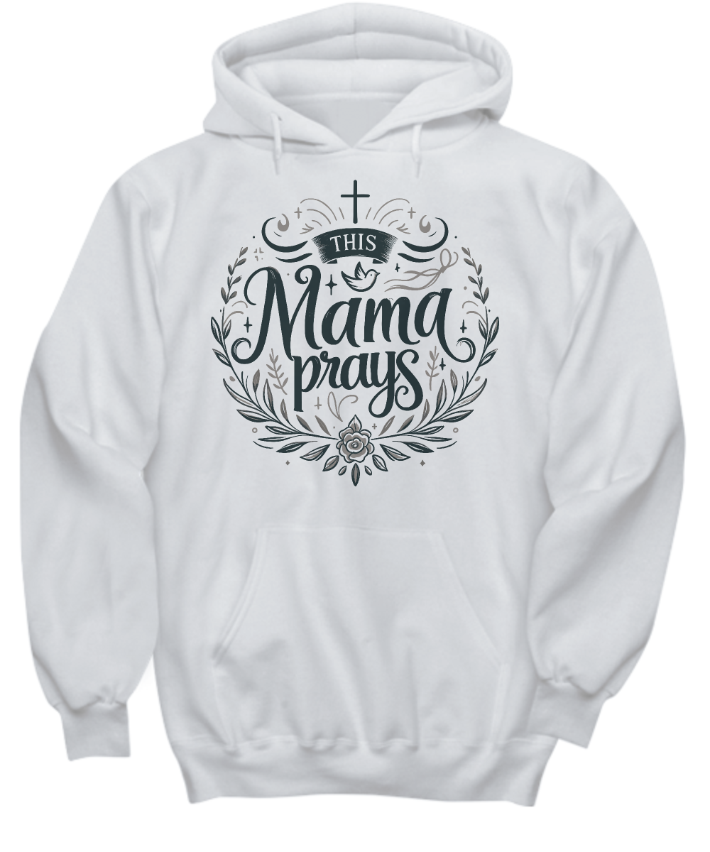 'This Mama Prays' - Hoodie for Prayerful Moms