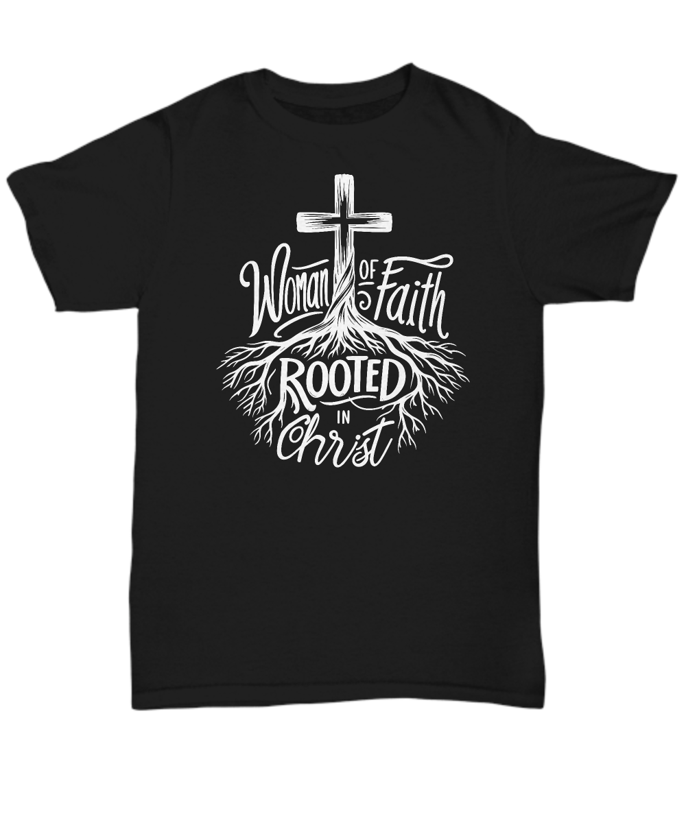 Christian Mom Gift - Woman Of Faith Rooted In Christ Unisex Tee, Ideal for Mother's Day & Birthday