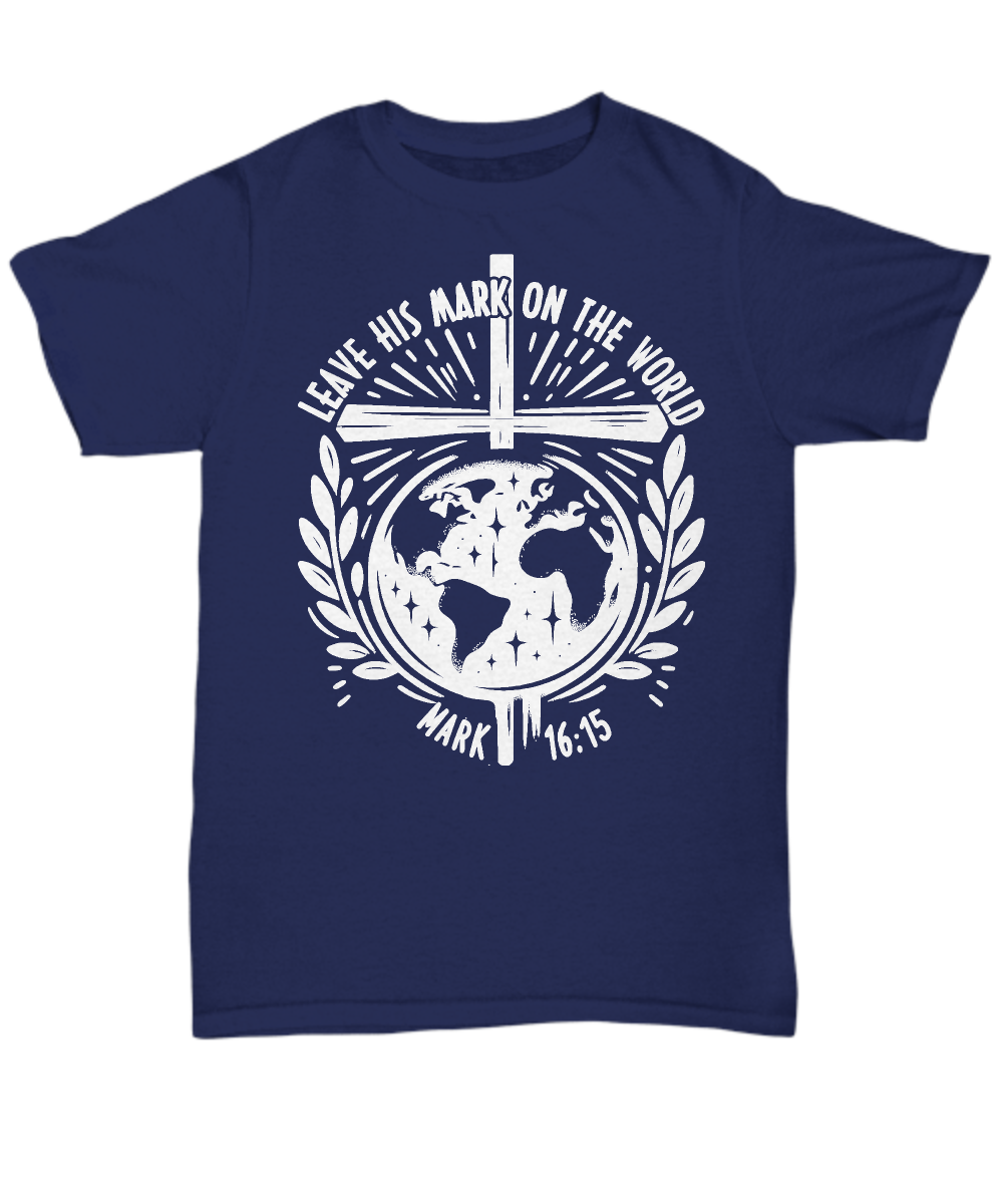 Spread the Good News - Leave His Mark Mark 16:15 Tee