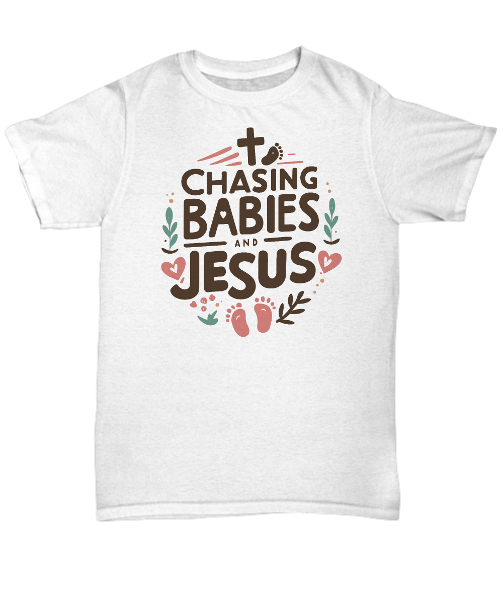 Chasing Babies and Jesus Christian Mom Unisex Tee - Perfect Gift for Mother's Day, Birthdays & New Moms