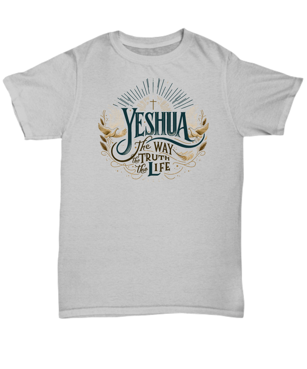 Yeshua The Way The Truth The Life Unisex Tee - Christian Themed T-Shirt, Perfect Gift for Believers