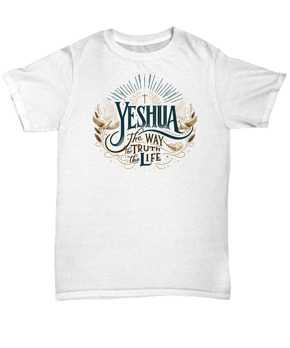 Yeshua The Way The Truth The Life Unisex Tee - Christian Themed T-Shirt, Perfect Gift for Believers