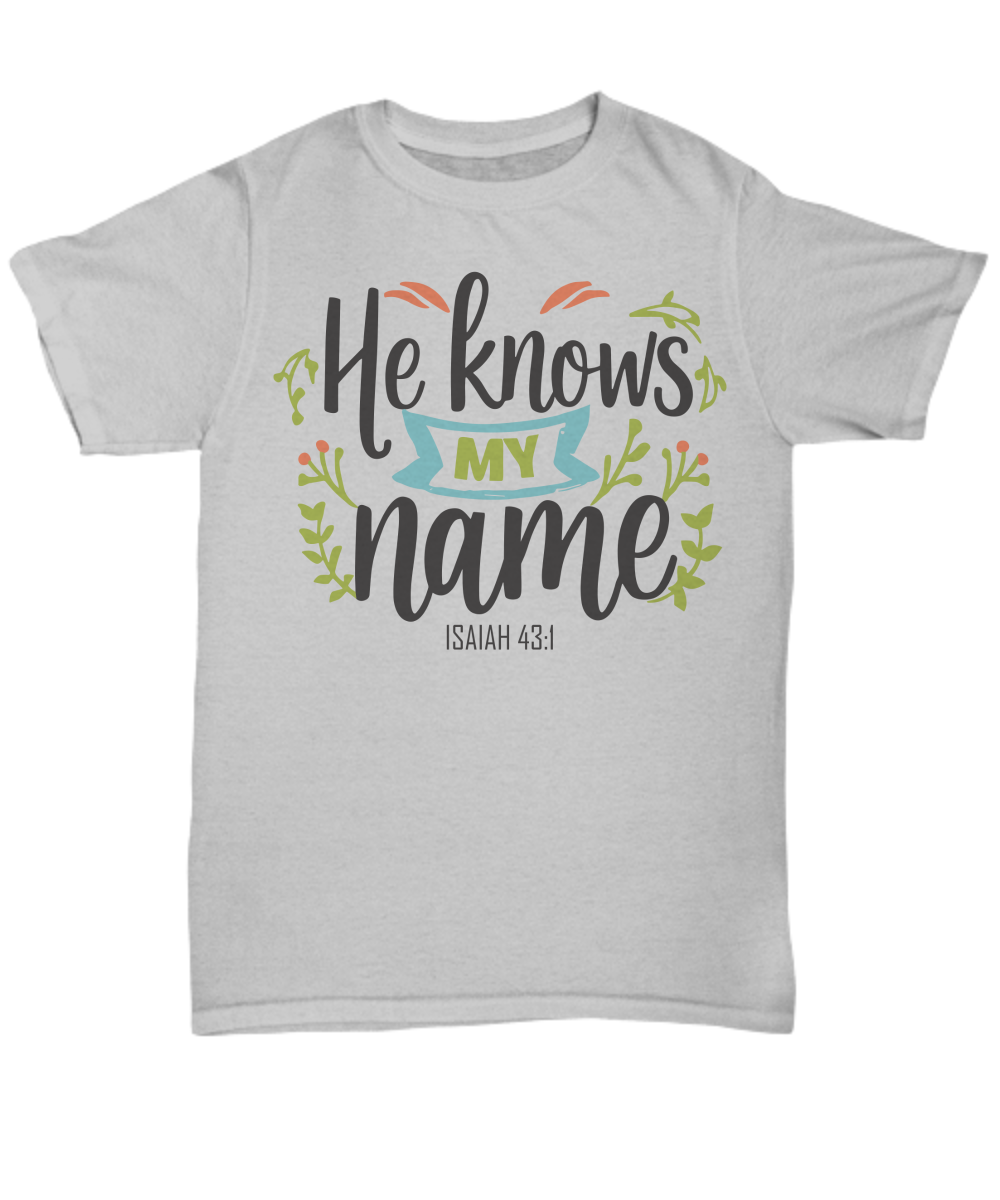 Sacred Identity: 'He Knows My Name' Isaiah 43:1 Scripture Identity Shirt