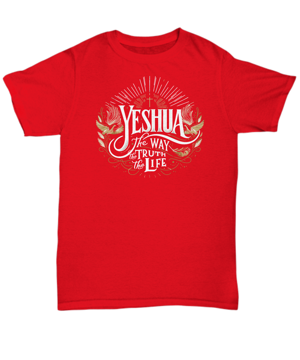 Yeshua The Way The Truth The Life - Christian Unisex T-Shirt, Jesus is King Design, Perfect Gift for Believers and Followers, All Sizes