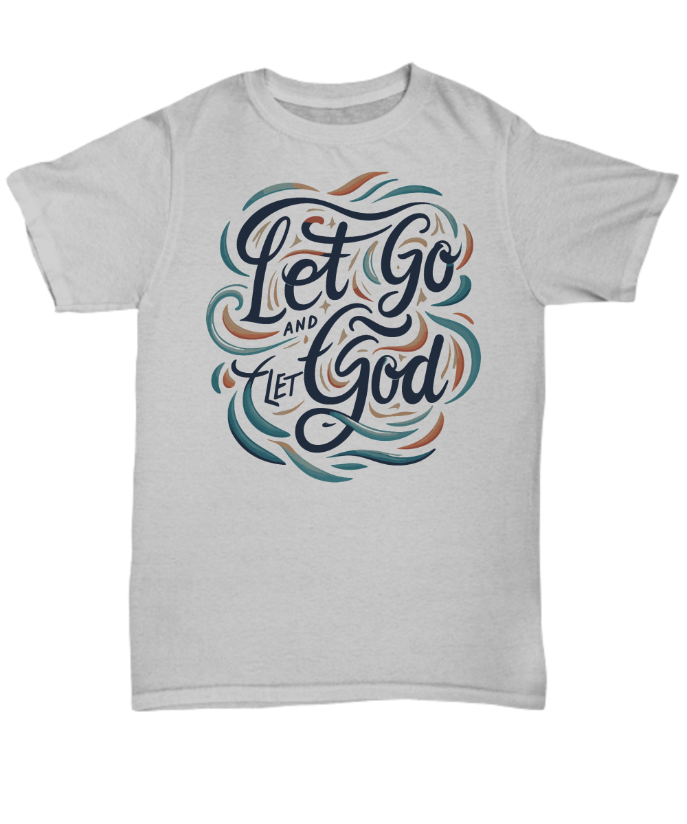 Let Go And Let God Tee: Surrender and Trust Spiritual Shirt