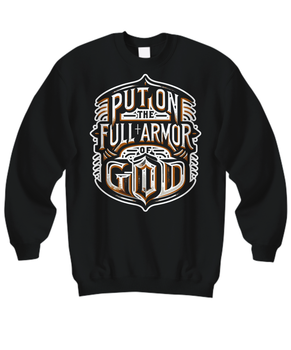 Full Armor of God Ephesians 6:11 Bible Verse Sweatshirt - Christian Apparel