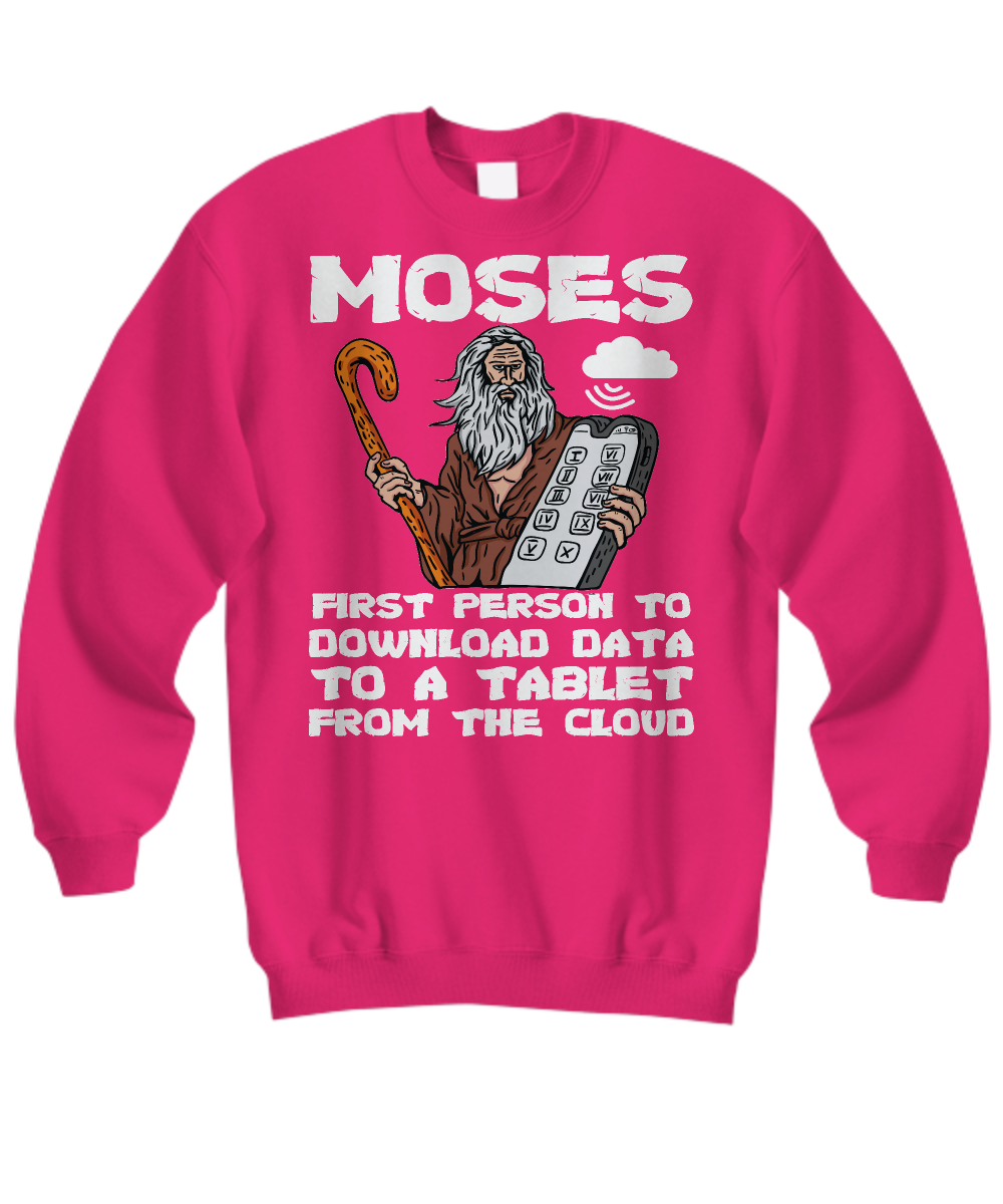 Sweatshirt - 'Christian Moses: First to Download Data from the Cloud' - Funny Christian Shirts