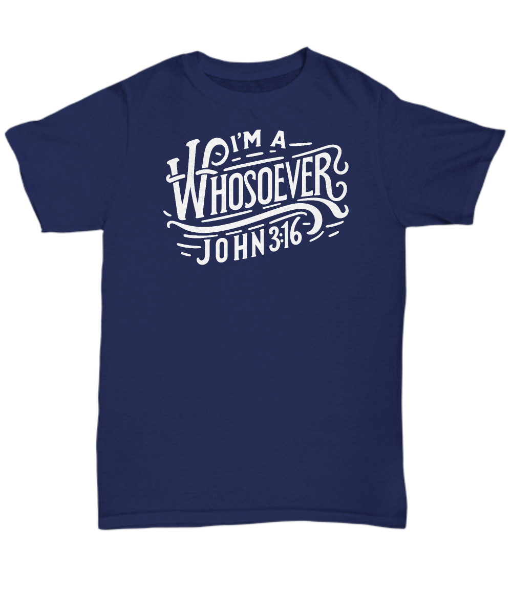 I'm A Whosoever John 3:16' Christian Unisex T-Shirt - Inspirational Bible Verse Tee, Perfect Gift for Believers and Church Events