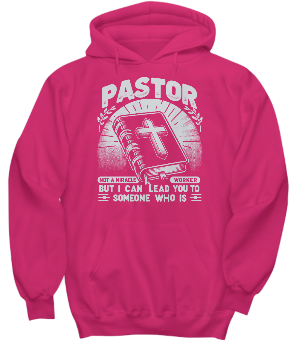 Pastor Hoodie 'Not a Miracle Worker But Can Lead You' - Ideal Gift for Pastor Appreciation