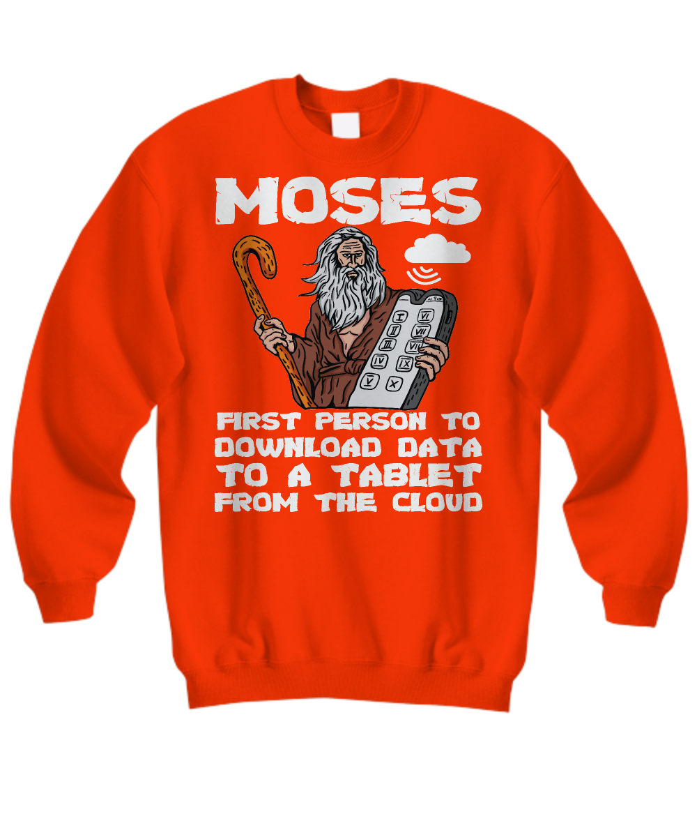 Sweatshirt - 'Christian Moses: First to Download Data from the Cloud' - Funny Christian Shirts