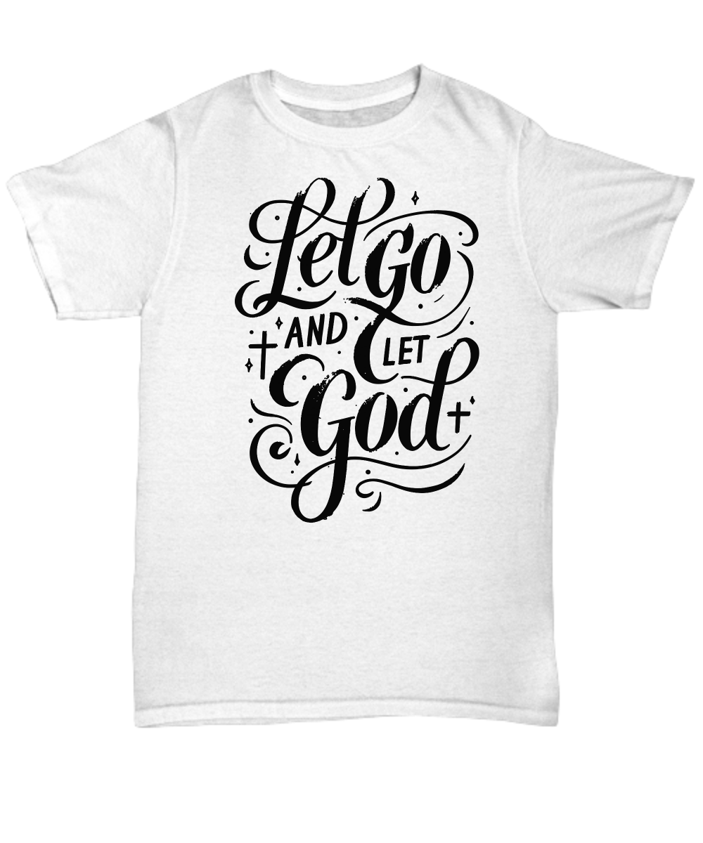 Let Go and Let God - Surrender & Faith Worship Tee