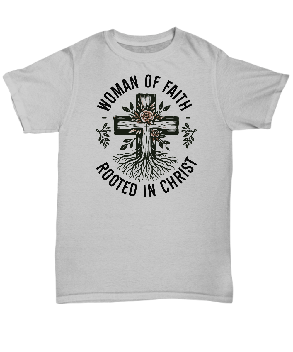 Christian Unisex Tee - Woman Of Faith Rooted In Christ | Inspiring Gift for Christian Moms | Perfect for Mother's Day & Birthdays