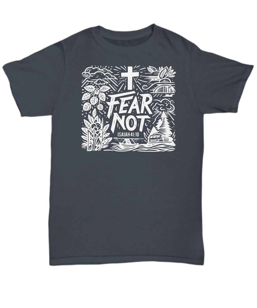 Fear Not Isaiah 41:10 Inspirational Bible Verse T-Shirt - Christian Unisex Tee, Perfect Gift for Believers, Faith Apparel