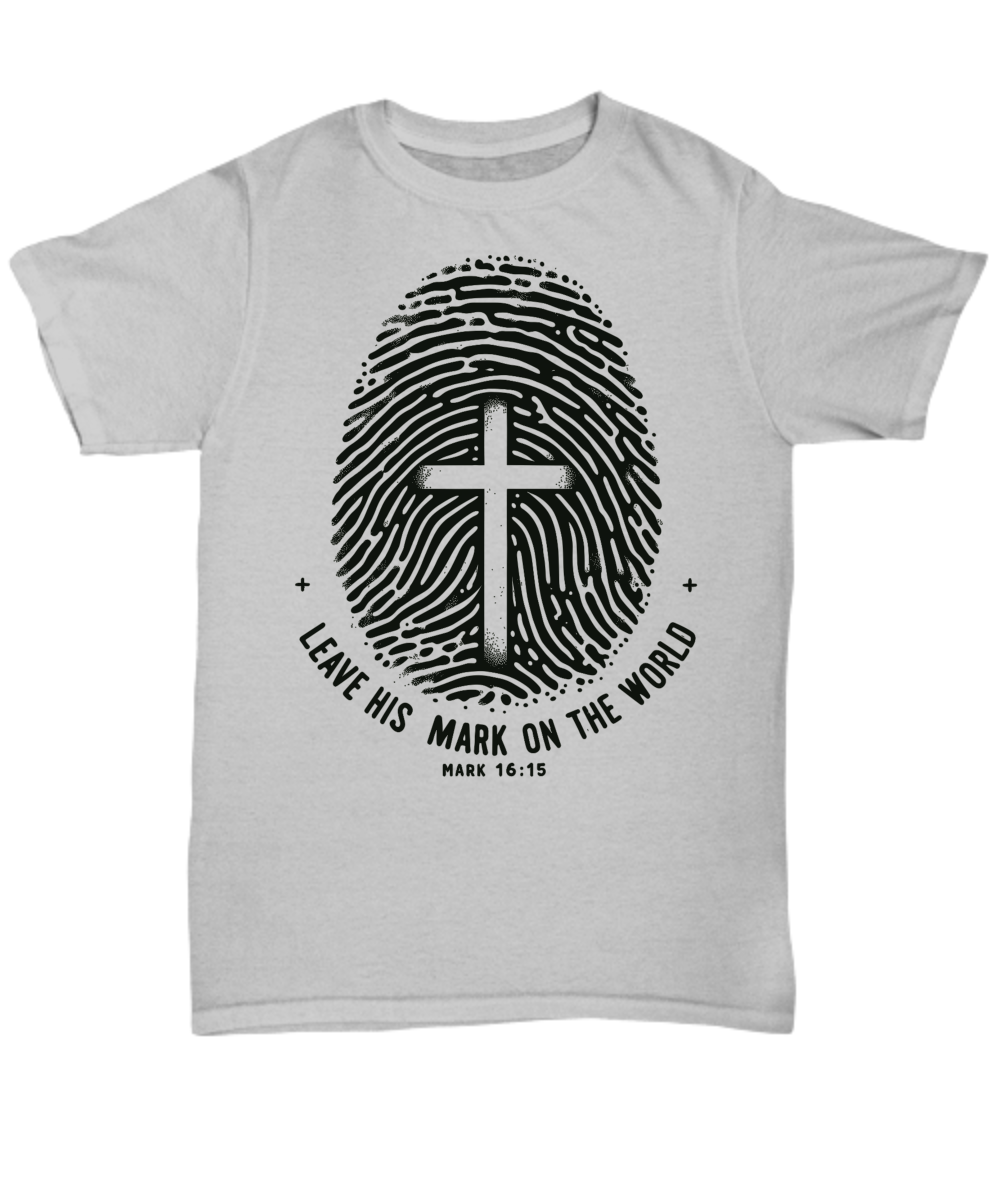 Leave His Mark on The World Scripture Shirt - Mark 16:15 Evangelical Mission Tee