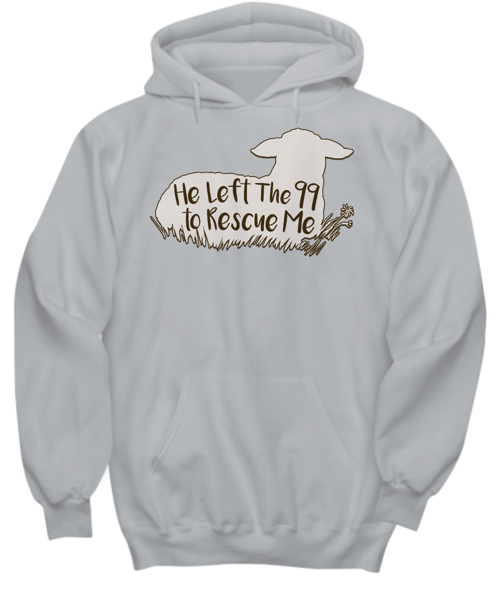 He Left The 99 Christian Hoodie - Matthew 18 & Luke 15 Bible Verse Inspired Bold Faith Statement