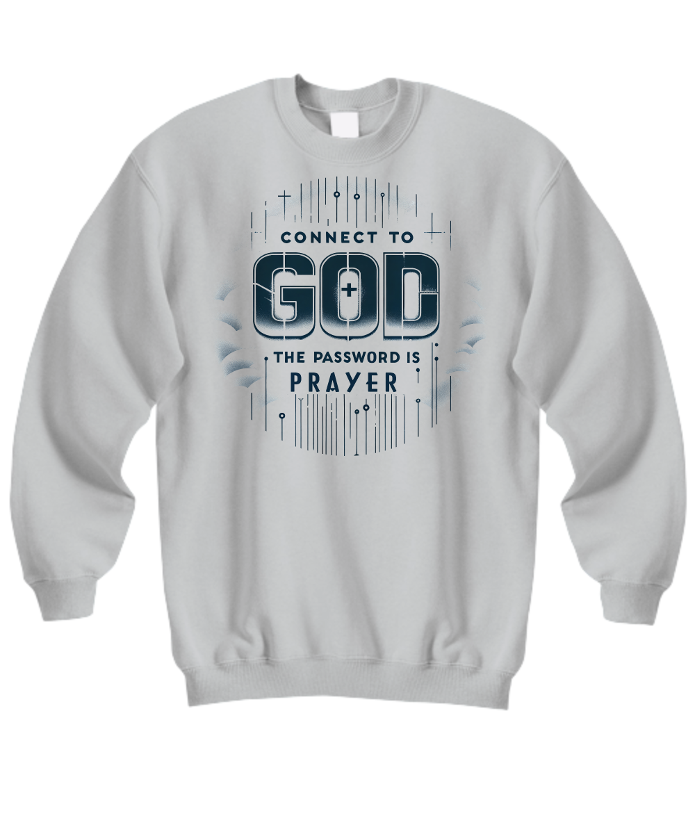 Christian Tech Support Crewneck - Connect to God Sweatshirt - The Password Is Prayer Design