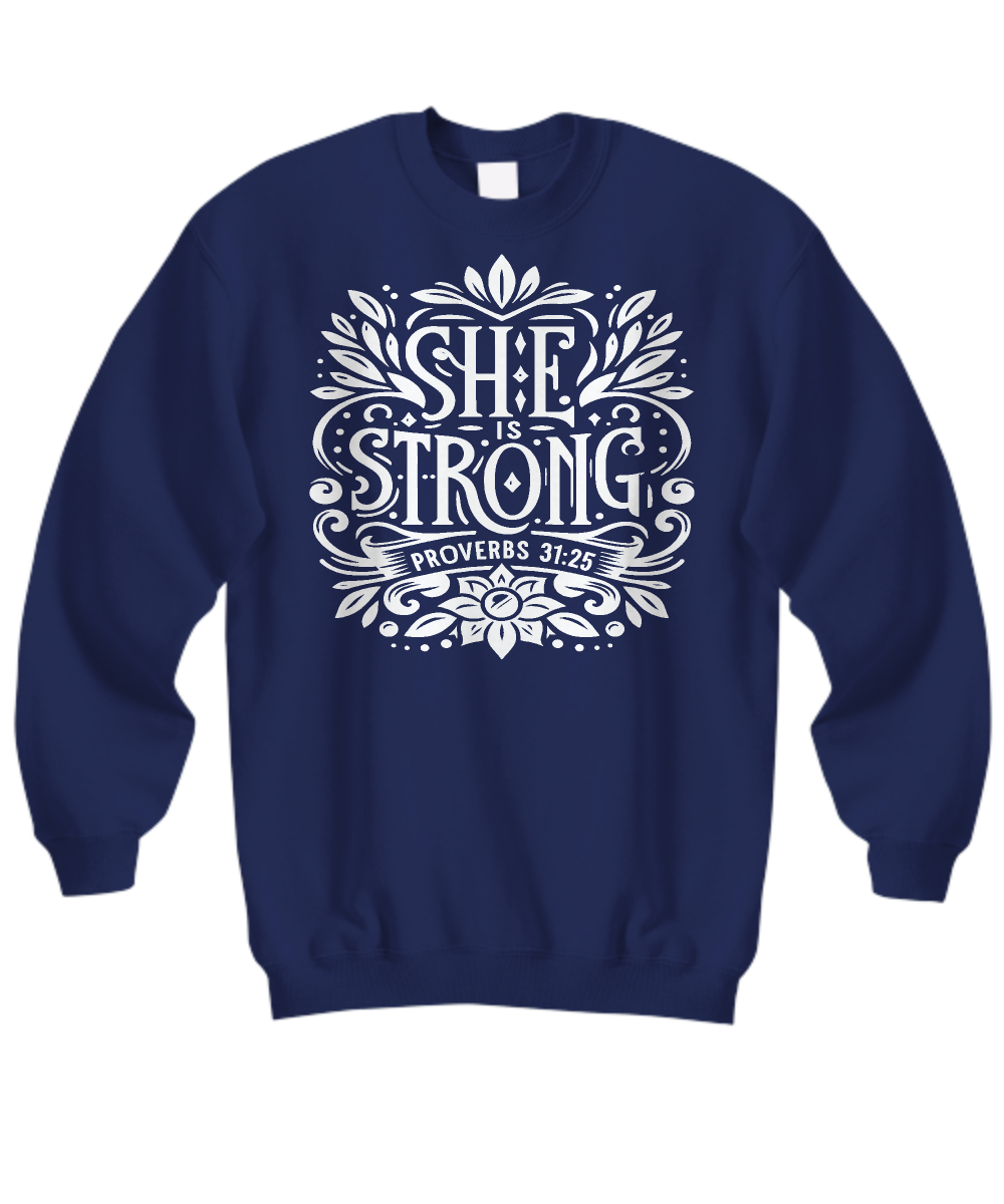 Christian Sweatshirt - 'She Is Strong' Proverbs 31:25 Bible Verse Inspirational Shirt