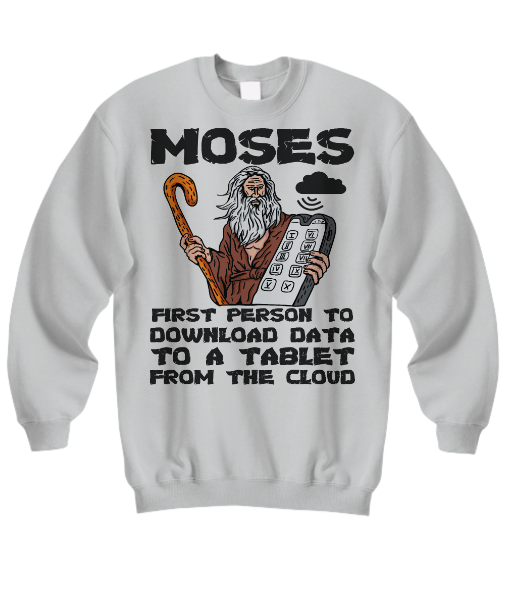 Moses First Download - Funny Christian Crewneck - Moses, Clouds, and Tablets
