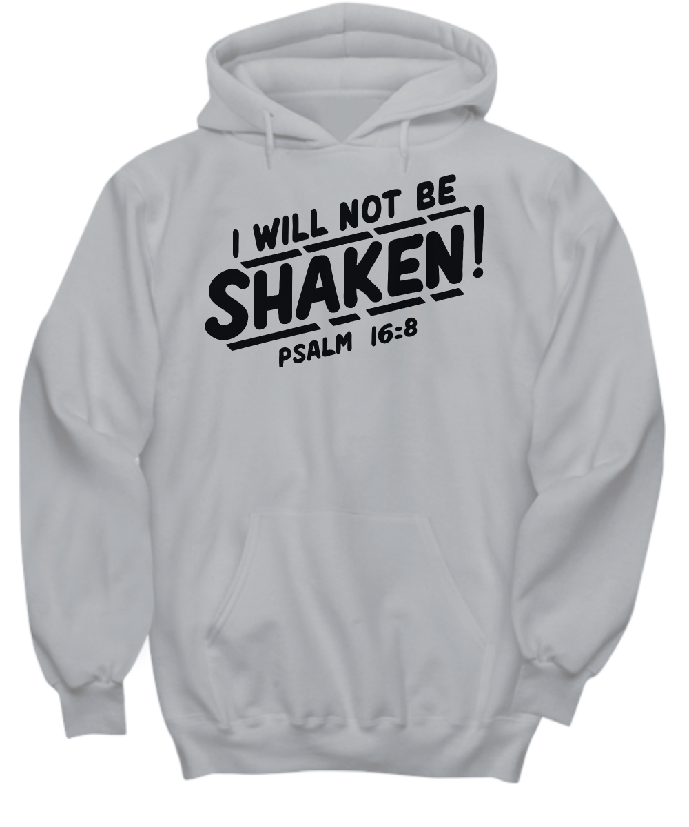I Will Not Be Shaken Hoodie - Psalm 16:8 Faith Statement