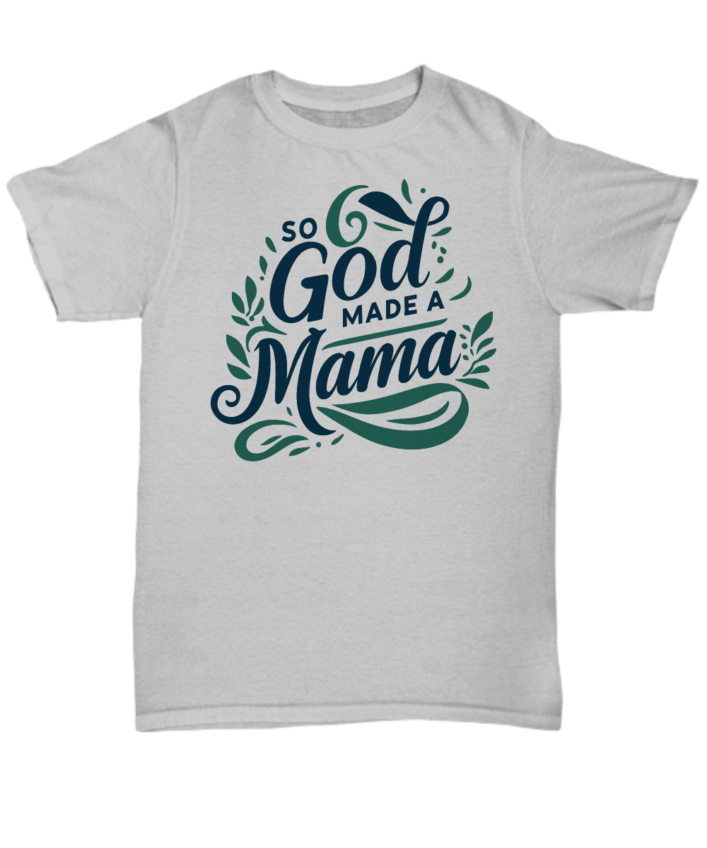 'So God Made A Mama' Christian Mom Unisex Tee - Perfect Gift for Mother's Day, Birthdays & Special Occasions