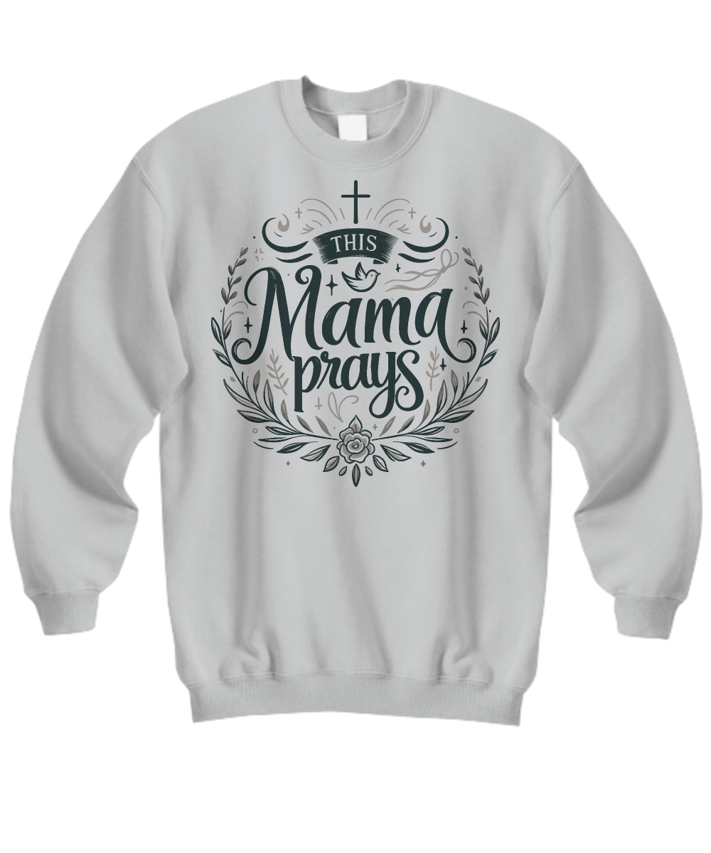 'This Mama Prays' - Power of Prayer Mom Sweatshirt