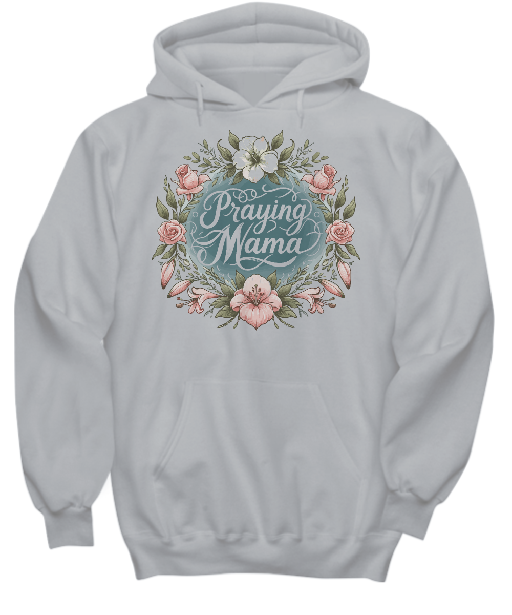 Praying Mama Christian Hoodie - Faithful Mother’s Apparel