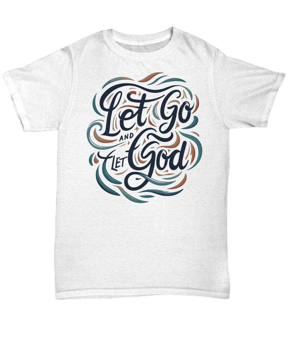 Let Go And Let God Tee: Surrender and Trust Spiritual Shirt