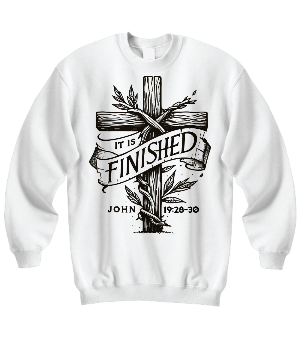 Final Words of Jesus - John 19:28-30 'It Is Finished' Bible Verse Sweatshirt