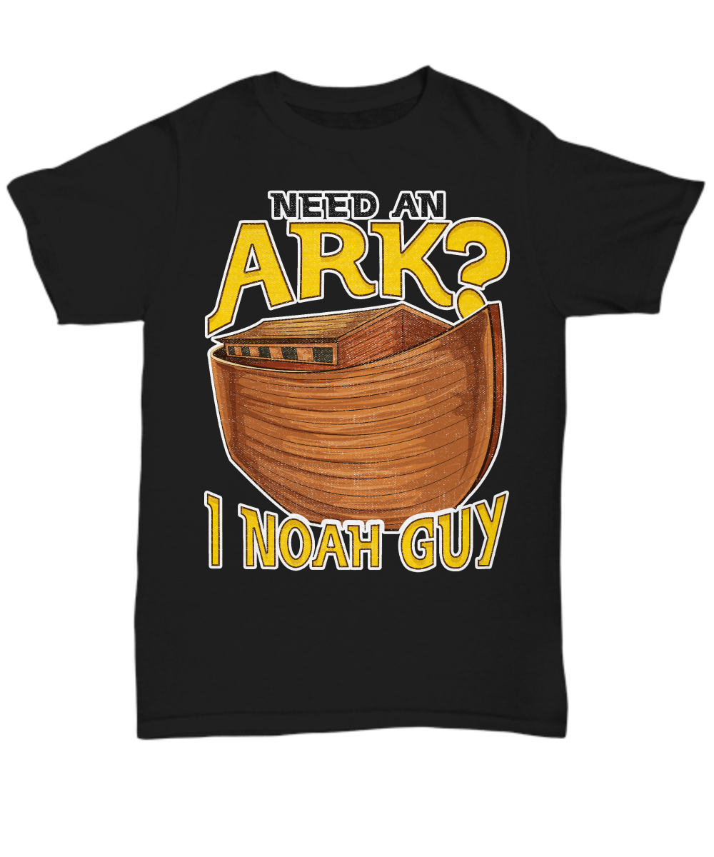 Need An Ark? I Noah Guy - Funny Bible Pun Shirt