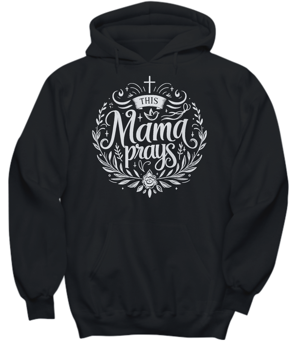 This Mama Prays Christian Hoodie - Comfortable Prayer-Themed Sweatshirt, Perfect Gift for Christian Moms, Ideal for Mother's Day & Birthdays