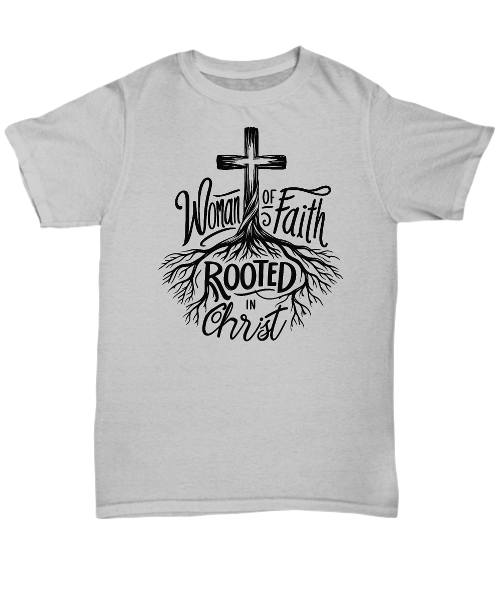 Christian Unisex Tee - Woman Of Faith Rooted In Christ | Ideal Gift for Christian Moms | Comfortable & Stylish T-Shirt